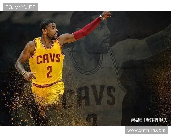 凯里·欧文挡拆精准制导助篮网提升终结效率明显